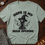 Hope Is My Main Opening T-Shirt