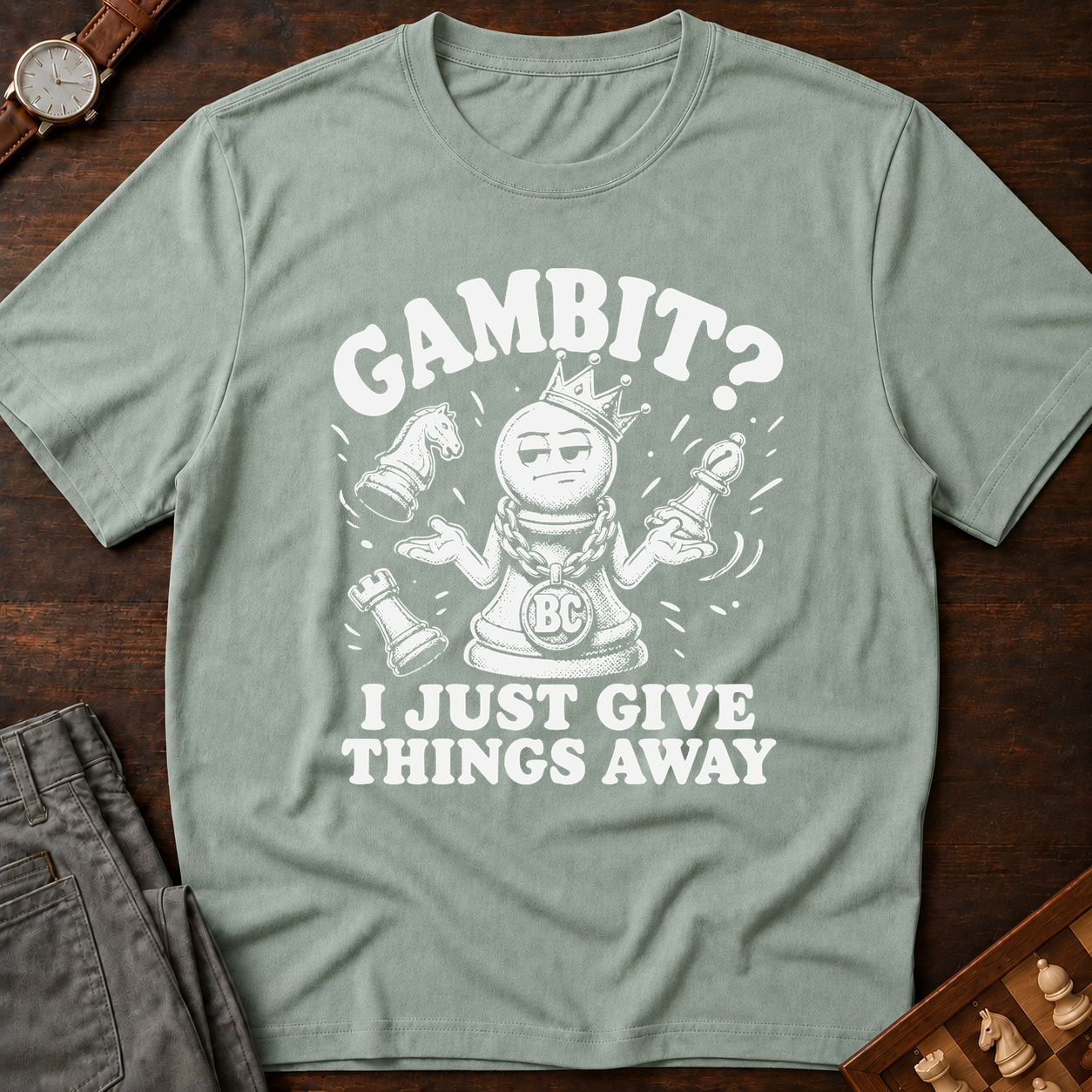 My Gambit Is Giving Things Away T-Shirt