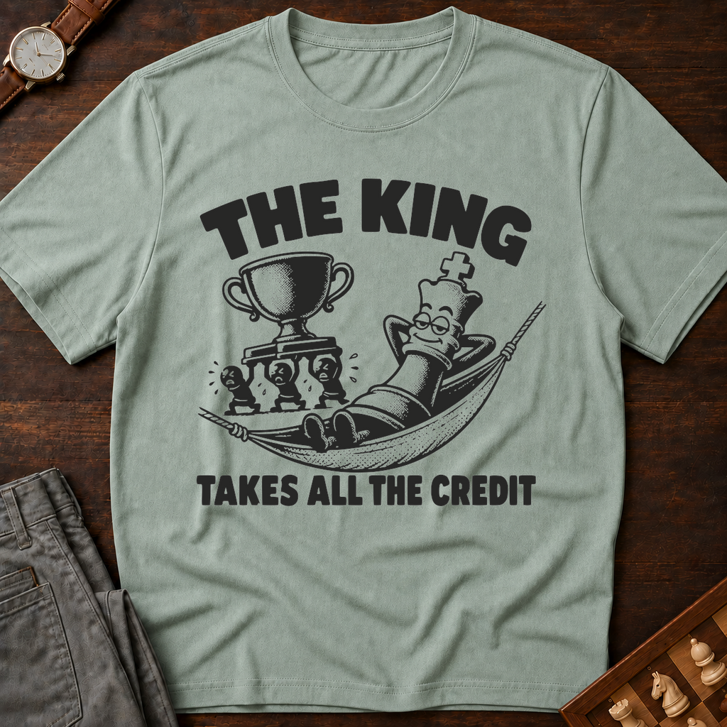 The King Takes All The Credit T-Shirt