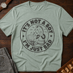 Not A Bot Just Bad T-Shirt