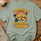 Traded My Queen for a Pawn T-Shirt