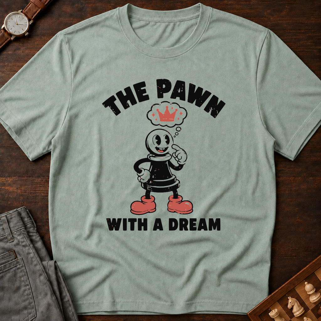 The Pawn With A Dream T-Shirt