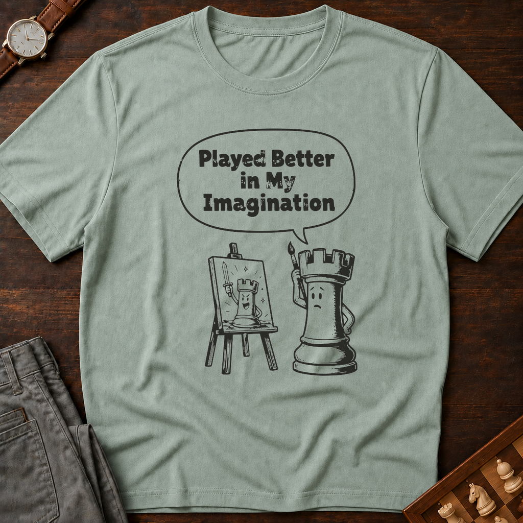 Played Better In My Imagination T-Shirt