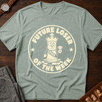 Future Loser Of The Week T-Shirt
