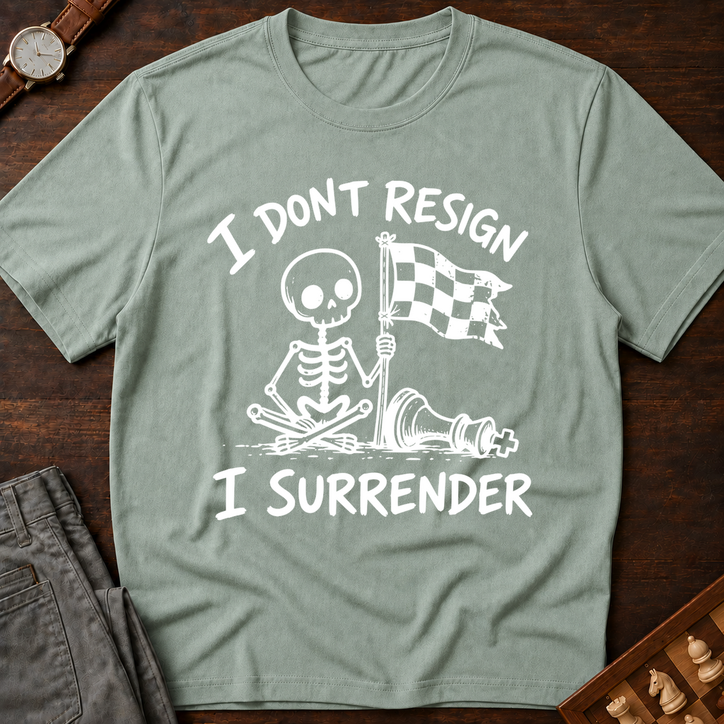 I Don't Resign I Surrender T-Shirt