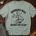 Winning Was Never The Plan T-Shirt