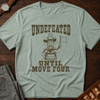 Undefeated Until Move Four T-Shirt