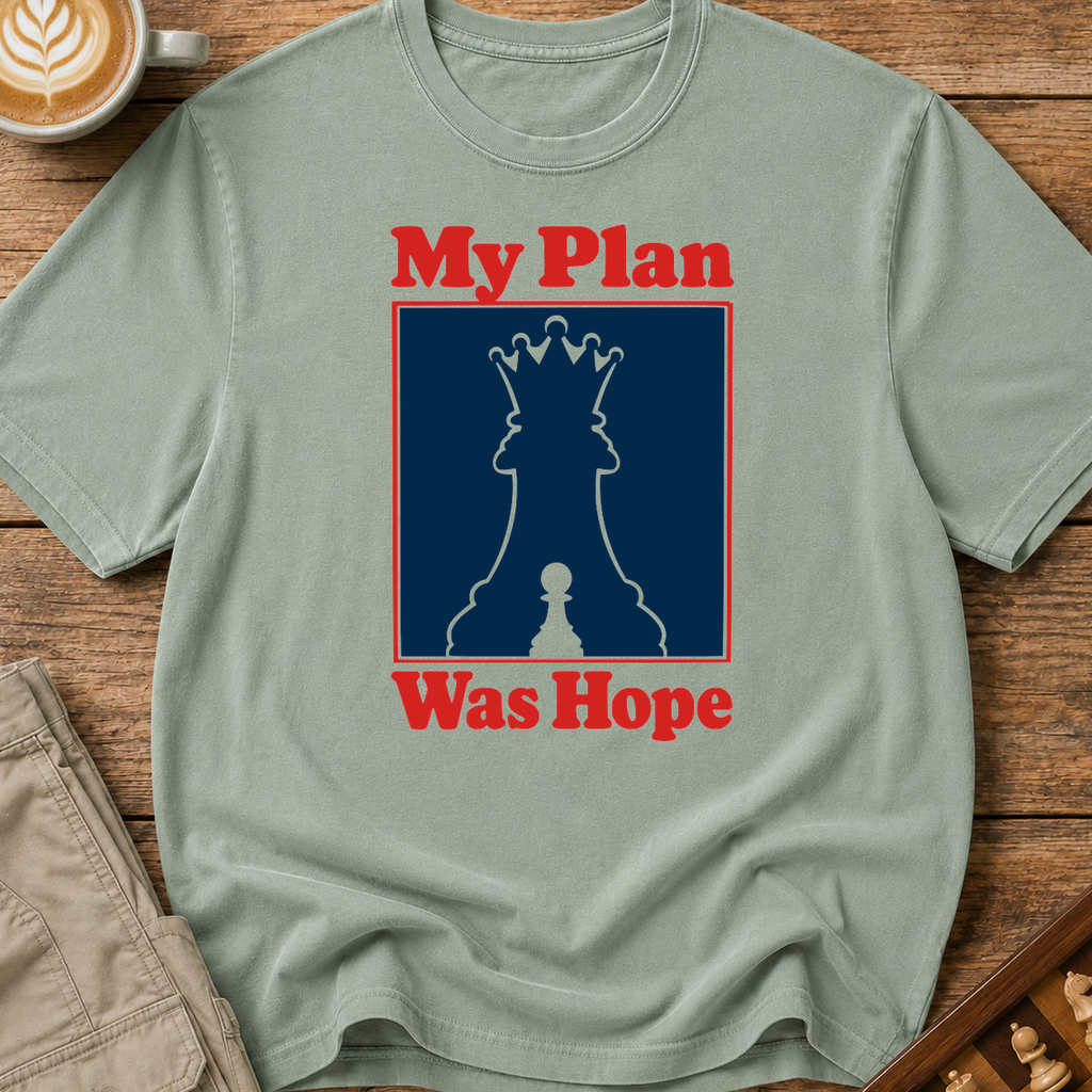 My Plan Was Hope T-Shirt