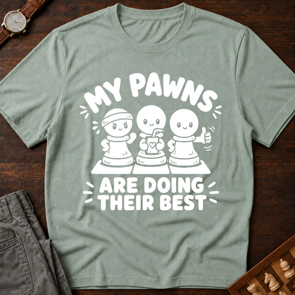 My Pawns Are Doing Their Best T-Shirt