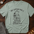 My Rating And I Aren't Speaking T-Shirt