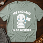 My Endgame Is An Apology T-Shirt
