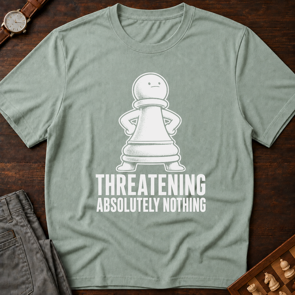 Threatening Absolutely Nothing T-Shirt