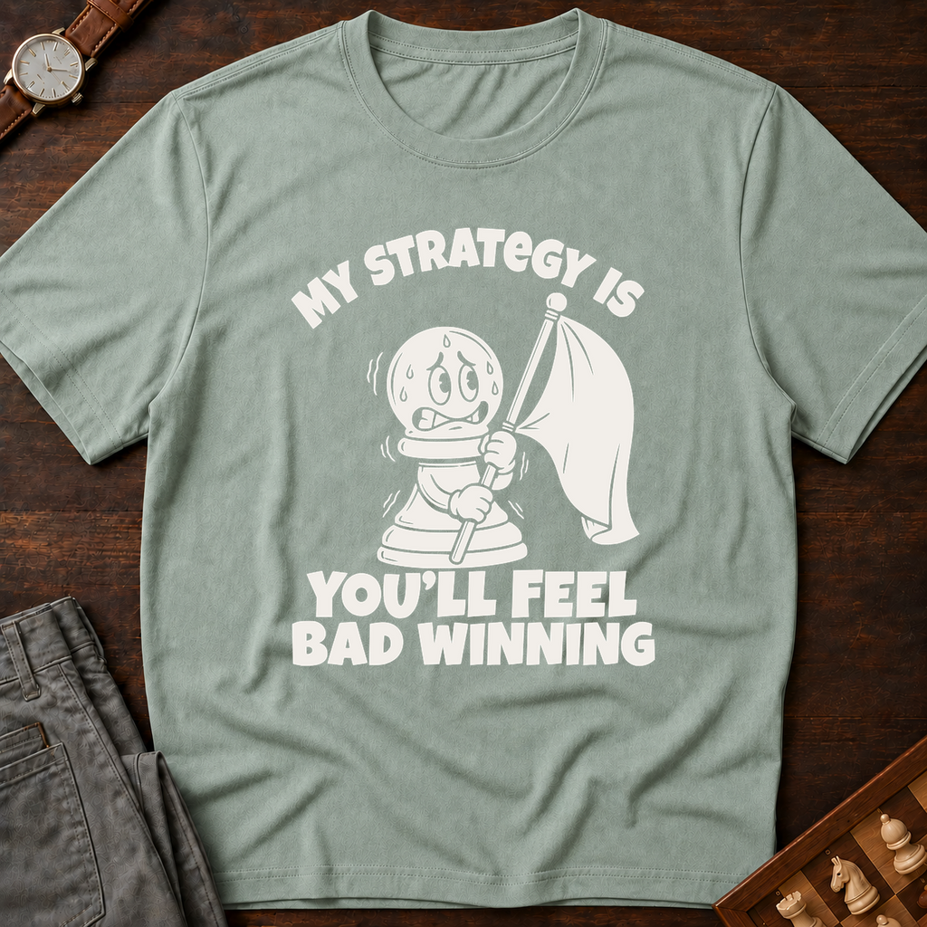 You'll Feel Bad Winning T-Shirt
