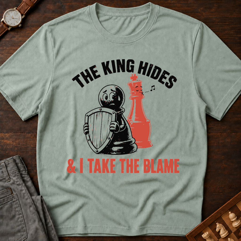 The King Hides I Take Blame T-Shirt