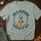 On A Winning Streak Of One T-Shirt