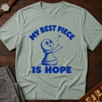 My Best Piece Is Hope T-Shirt