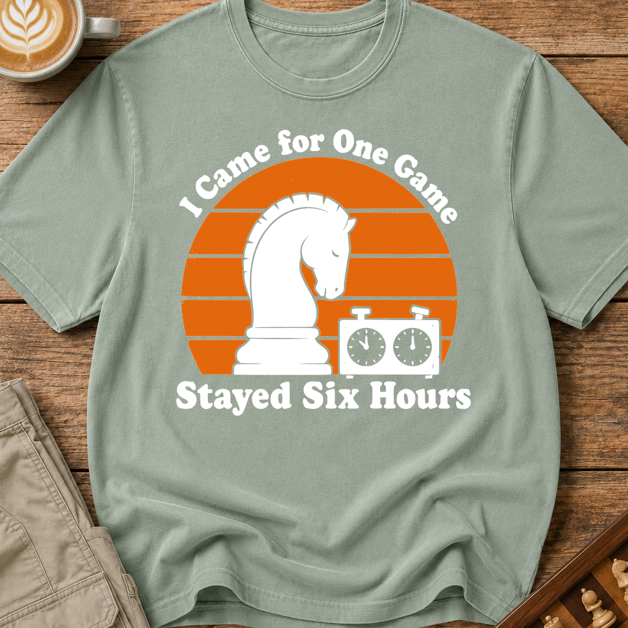 Came for One Game Stayed Six Hours T-Shirt