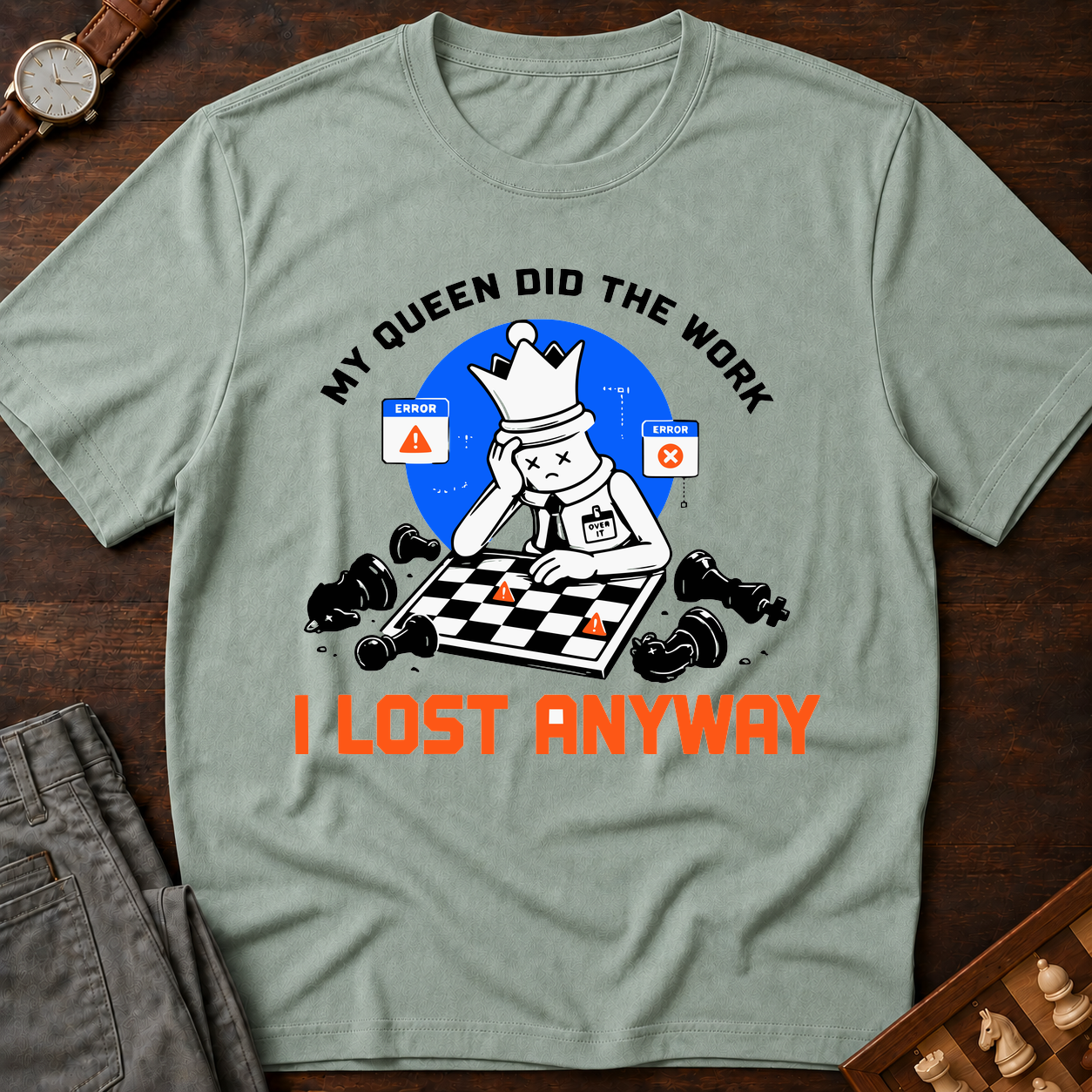 My Queen Worked I Lost Anyway T-Shirt