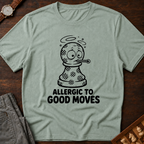 Allergic To Good Moves T-Shirt