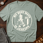 My Best Move Is Leaving T-Shirt