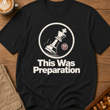 This Was Preparation T-Shirt