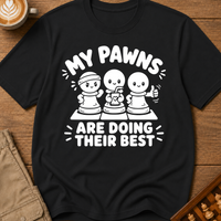 My Pawns Are Doing Their Best T-Shirt