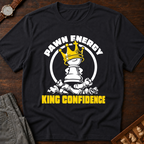 Pawn Energy King Confidence T-Shirt