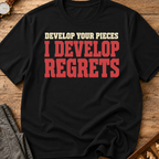 I Develop Regrets T-Shirt
