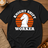 Knight Shift Worker T-Shirt