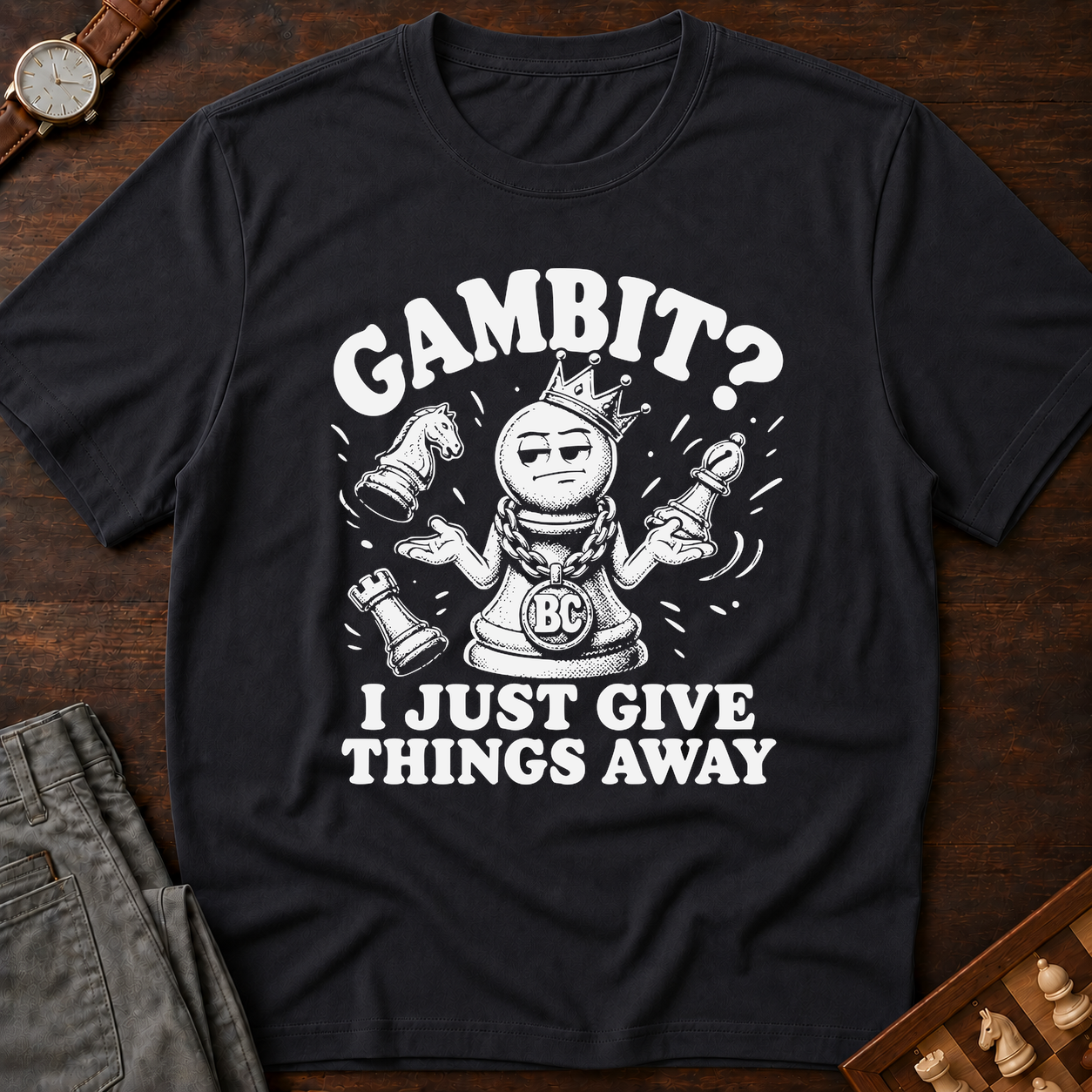 My Gambit Is Giving Things Away T-Shirt