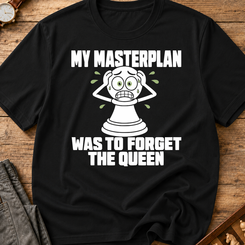 My Masterplan Was To Forget The Queen T-Shirt