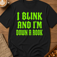 I Blink And I'm Down A Rook T-Shirt