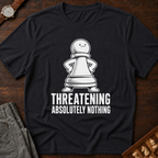 Threatening Absolutely Nothing T-Shirt