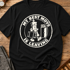 My Best Move Is Leaving T-Shirt