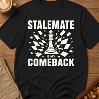 Stalemate Is My Comeback T-Shirt