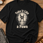 Take It Like A Pawn T-Shirt