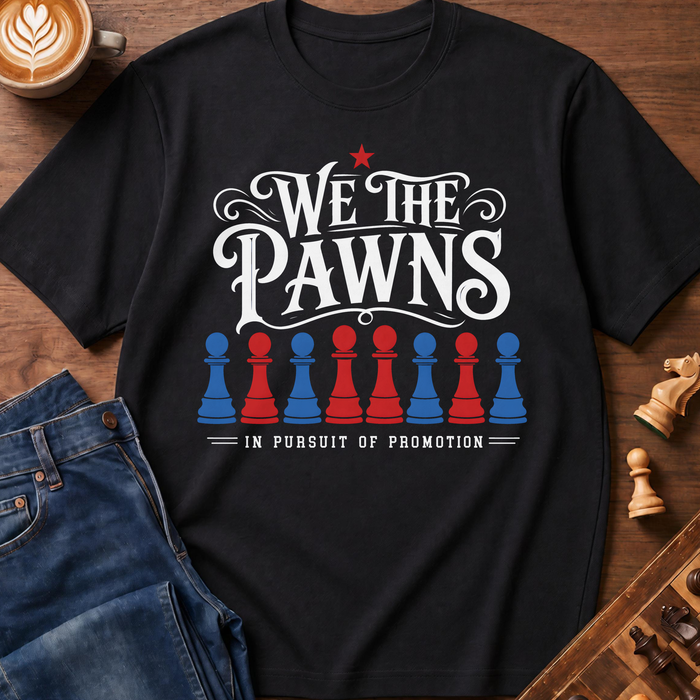 We The Pawns T-Shirt