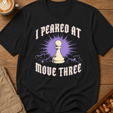 Peaked at Move Three T-Shirt