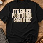 It's Called Positional Sacrifice T-Shirt