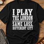 I Play The London T-Shirt