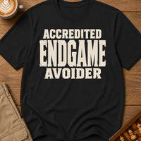Accredited Endgame Avoider T-Shirt