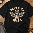 Pawn To Be Wild T-Shirt