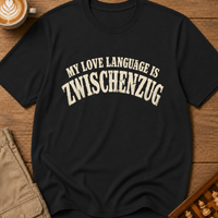 My Love Language Is Zwischenzug T-Shirt