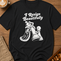 Resigns Beautifully T-Shirt