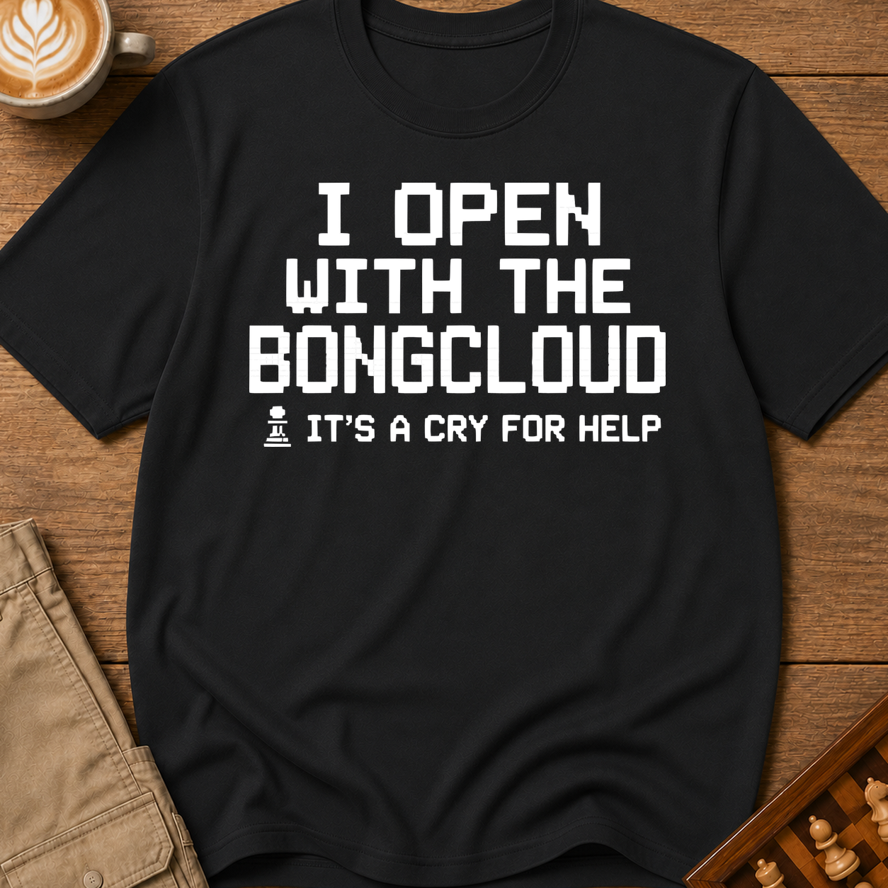I Open With The Bongcloud T-Shirt