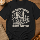 The Queen's Indian I Ghost Everyone II T-Shirt