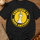 Certified To Hang Anything T-Shirt