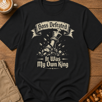 Boss Defeated My Own King T-Shirt