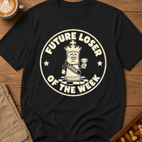 Future Loser Of The Week T-Shirt