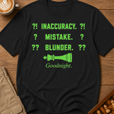 Inaccuracy Mistake Blunder Goodnight T-Shirt